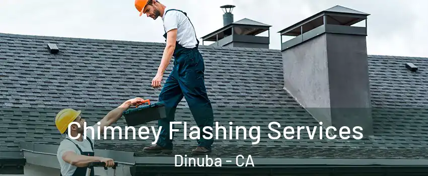 Chimney Flashing Services Dinuba - CA