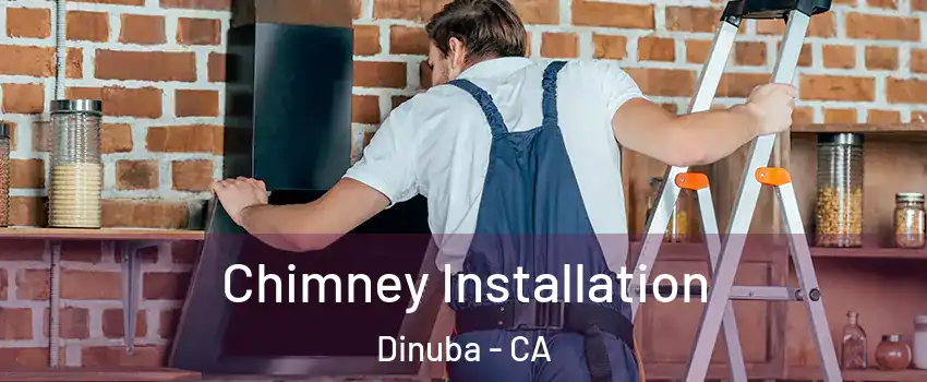  Chimney Installation Dinuba - CA