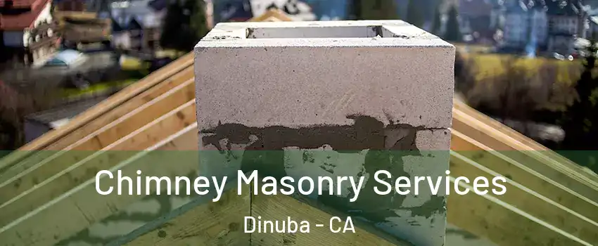  Chimney Masonry Services Dinuba - CA
