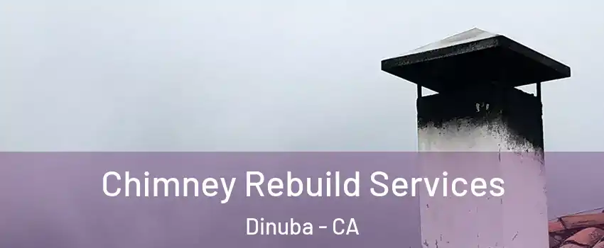  Chimney Rebuild Services Dinuba - CA
