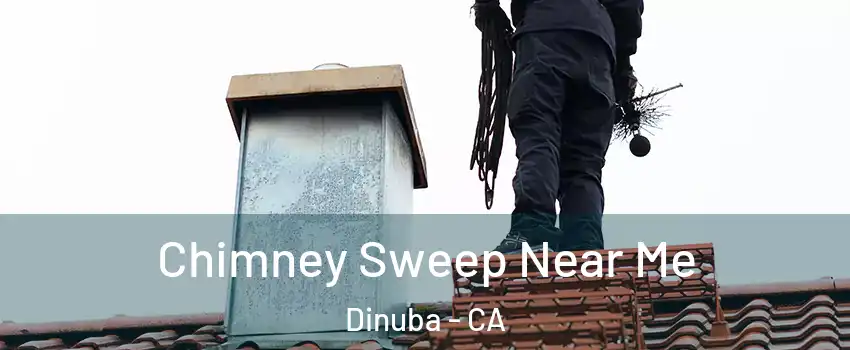  Chimney Sweep Near Me Dinuba - CA