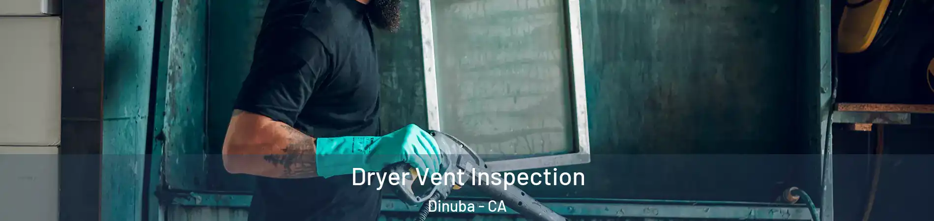  Dryer Vent Inspection Dinuba - CA