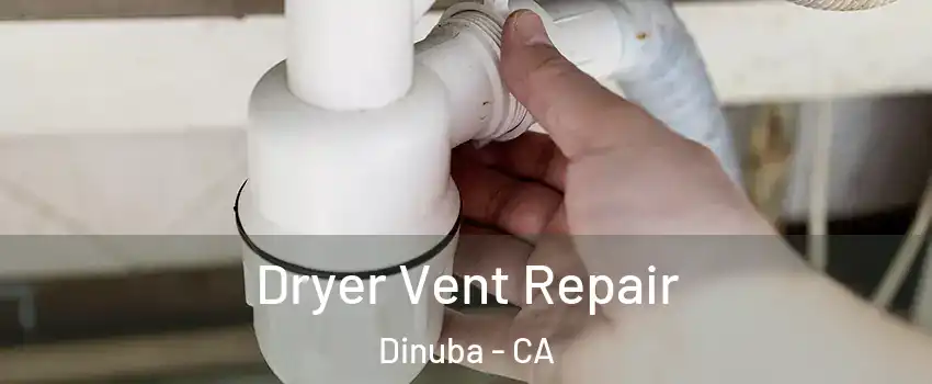  Dryer Vent Repair Dinuba - CA