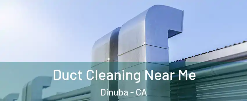 Duct Cleaning Near Me Dinuba - CA