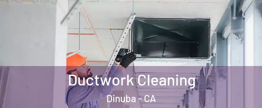  Ductwork Cleaning Dinuba - CA