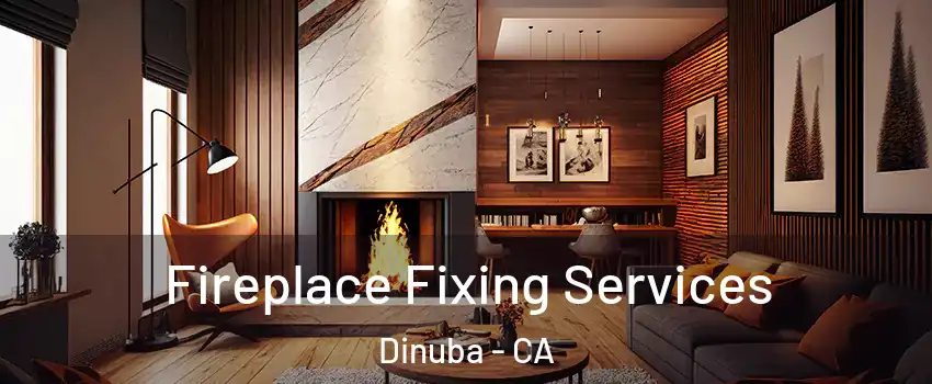  Fireplace Fixing Services Dinuba - CA