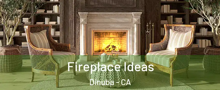  Fireplace Ideas Dinuba - CA