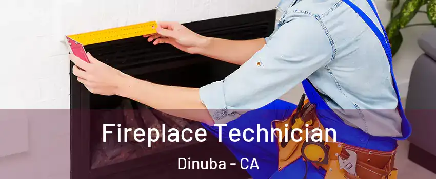 Fireplace Technician Dinuba - CA