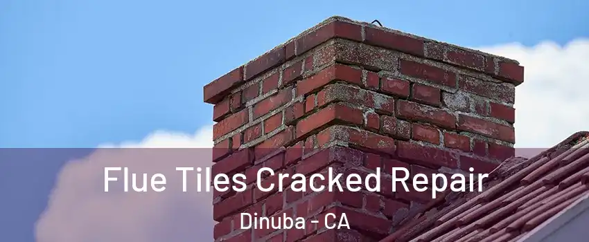  Flue Tiles Cracked Repair Dinuba - CA