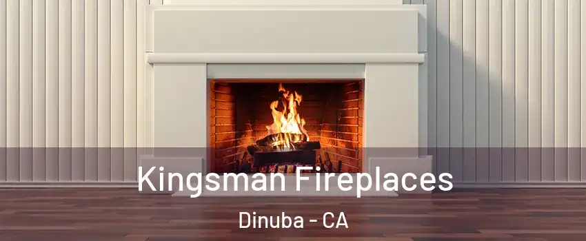  Kingsman Fireplaces Dinuba - CA