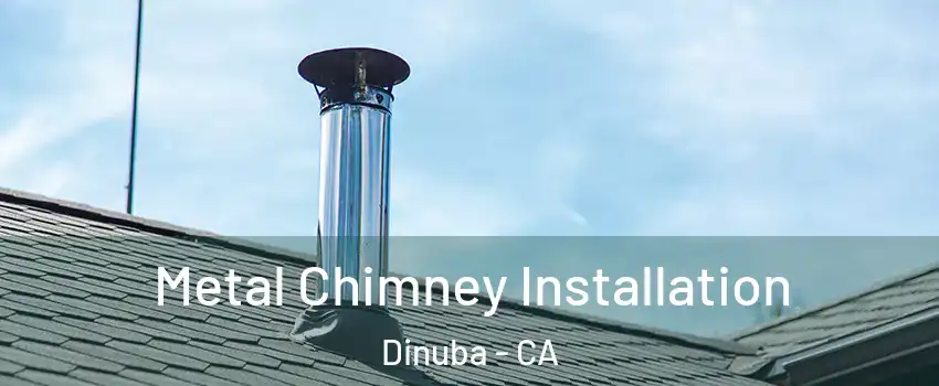  Metal Chimney Installation Dinuba - CA