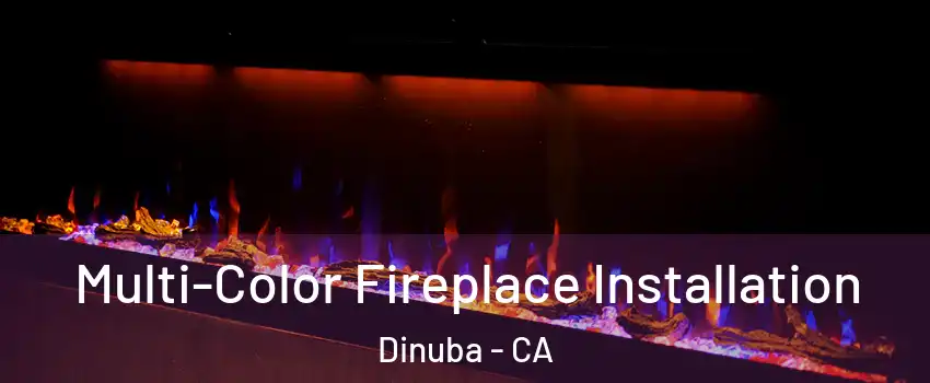  Multi-Color Fireplace Installation Dinuba - CA