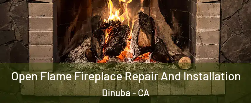  Open Flame Fireplace Repair And Installation Dinuba - CA