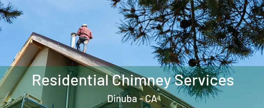  Residential Chimney Services Dinuba - CA