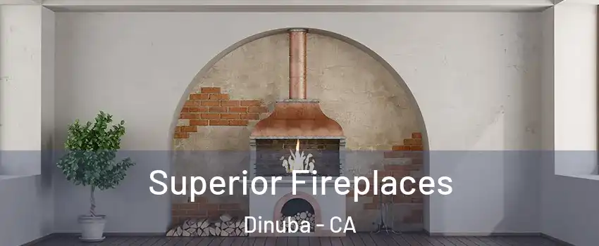  Superior Fireplaces Dinuba - CA