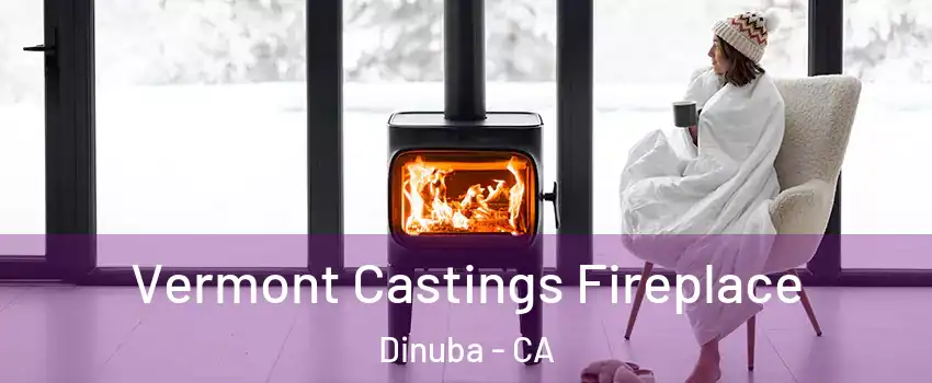  Vermont Castings Fireplace Dinuba - CA